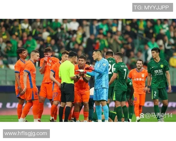 山东鲁能与北京国安精彩对决录像回放赛季中超巅峰对决不容错过